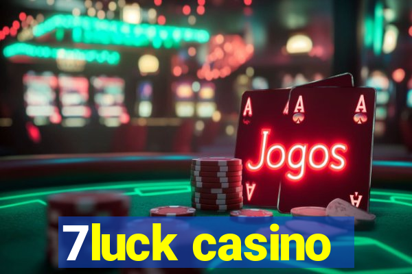 7luck casino